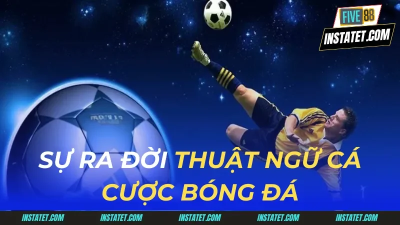 thuật ngữ cá cược bóng đá